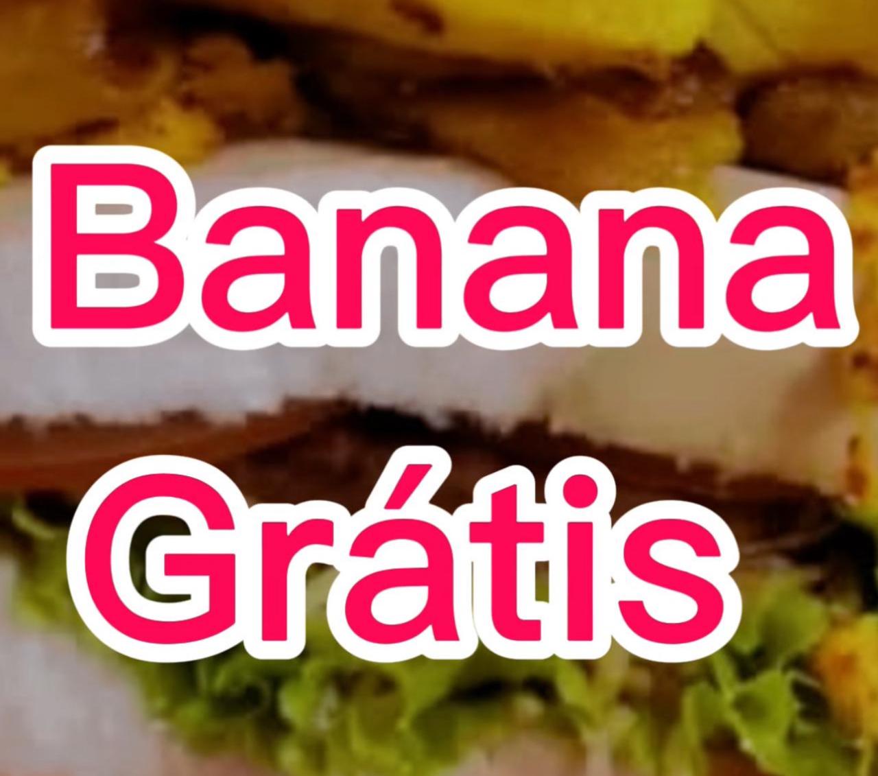 Promoção de Hoje Qualquer Lanche Banana sai Grátis